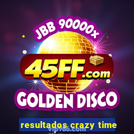 resultados crazy time